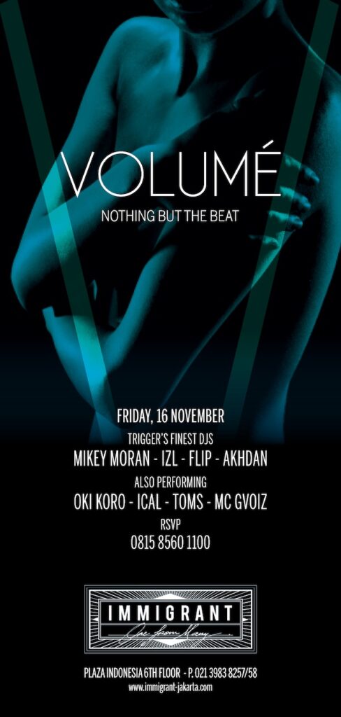 Trigger Presents “VOLUME” @Immigrant JKT 16th Nov 2012